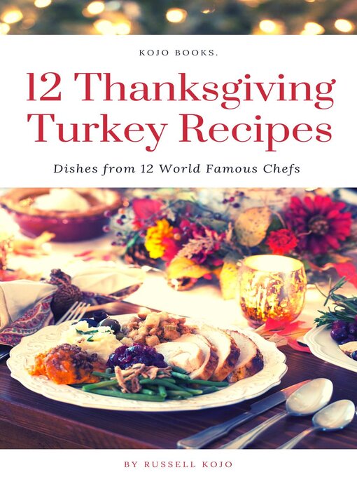 Title details for 12 Thanksgiving Turkey Recipes by Russell Kojo - Available